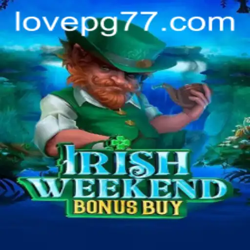 Discovering IrishWeekendBonusBuy: A New Gaming Experience with LOVE PG
